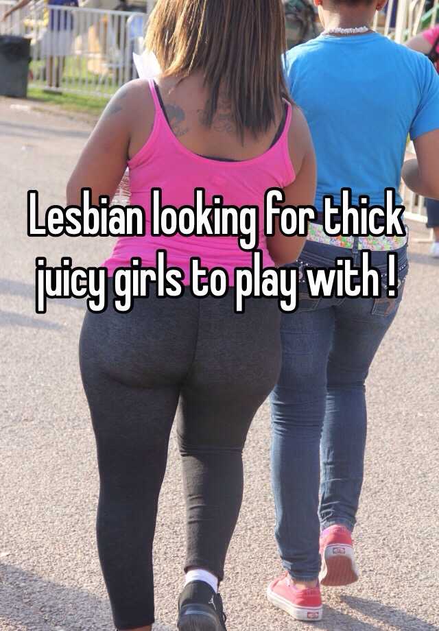Thick Juicy Lesbians